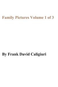 Family Pictures Volume 1 of 3