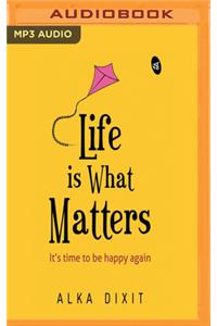 Life Is What Matters