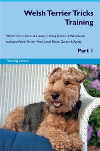 Welsh Terrier Tricks Training Welsh Terrier Tricks & Games Training Tracker & Workbook. Includes