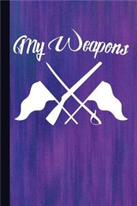 My Weapons