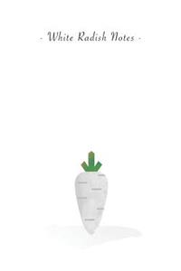 White Radish Notes