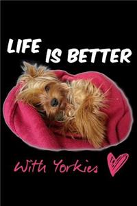 Life Is Better with Yorkies