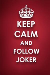 Keep Calm And Follow Joker