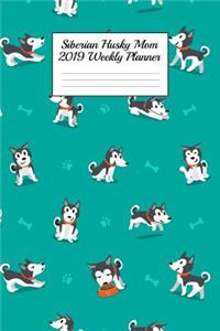 Siberian Husky Mom 2019 Weekly Planner: Canine Gift Notebook Planning Organizer for Puppy Lovers