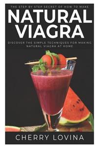 The Step by Step Secret of How to Make Natural Viagra