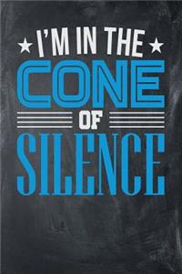 I'm in the Cone of Silence