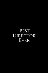 Best Director. Ever.