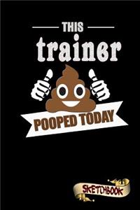This Trainer Pooped Today