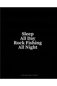 Sleep All Day Rock Fishing All Night: Blank Sheet Music - 10 Staves