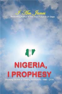 Nigeria, I Prophesy