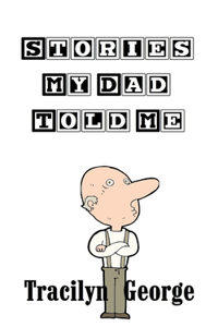 Stories My Dad Told Me