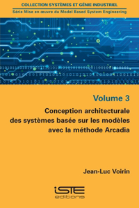 Conception architecturale des systemes basee sur les modeles avec la methode Arcadia