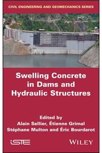 Swelling Concrete in Dams and Hydraulic Structures