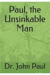 Paul, the Unsinkable Man