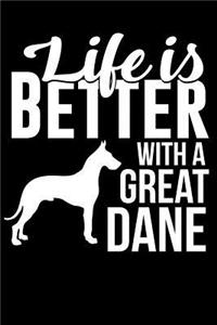 Life Is Better with a Great Dane