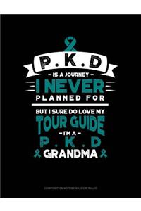 Pkd Is a Journey I Never Planned For, But I Sure Do Love My Tour Guide, I'm a Pkd Grandma