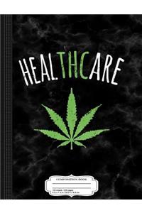 THC Is Healthcare Cannabis 420 Composition Notebook