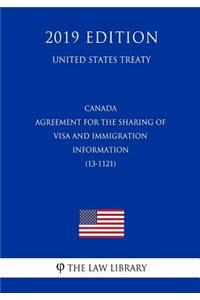 Canada - Agreement for the Sharing of Visa and Immigration Information (13-1121) (United States Treaty)