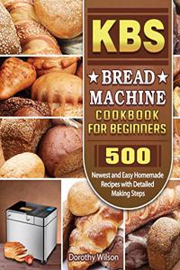 KBS Bread Machine Cookbook For Beginners
