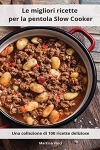 Le migliori ricette per la pentola Slow Cooker