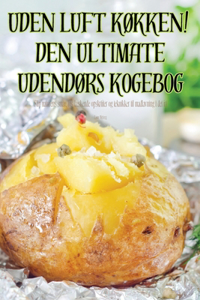 Uden Luft KØkken! Den Ultimate UdendØrs Kogebog