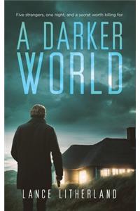 A Darker World