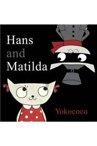 Hans and Matilda