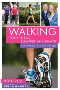 Walking for Fitness, Pleasure and Health