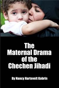 Maternal Drama of the Chechen Jihadi