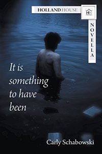 It is Something to Have Been