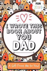 I Wrote This Book About You Dad