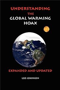 Understanding the Global Warming Hoax: Expanded and Updated