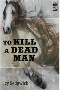 To Kill a Dead Man