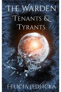 Warden Tenants and Tyrants