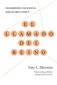 El Llamado del Reino: Mayordomia Vocacional Para El Bien Comun