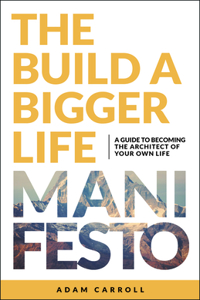 Build a Bigger Life Manifesto