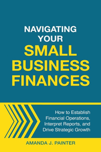Navigating Your Small Business Finances