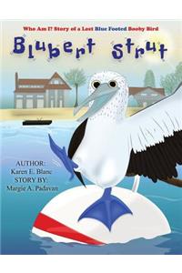 Blubert Strut: Who Am I? Story of a Lost Blue Footed Booby Bird