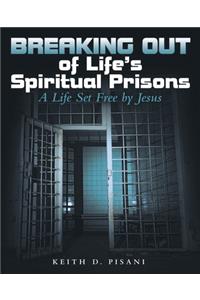 Breaking out of Life's Spiritual Prisons