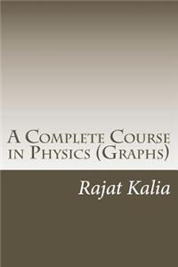 A Complete Course in Physics (Graphs)