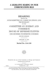 A legislative hearing on four communications bills