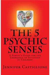 The 5 Psychic Senses