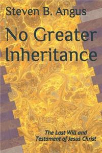 No Greater Inheritance