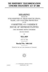 The Independent Telecommunications Consumer Enhancement Act of 2000