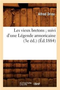 Les Vieux Bretons Suivi d'Une Légende Armoricaine (3e Éd.) (Éd.1884)