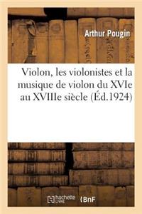 Violon, Les Violonistes Et La Musique de Violon Du Xvie Au Xviiie Siècle