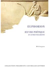 Euphorion, Oeuvre Poetique Et Autres Fragments