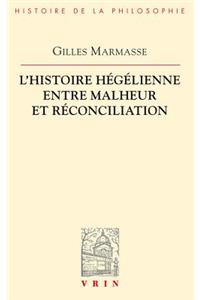 L'Histoire Hegelienne Entre Malheur Et Reconciliation