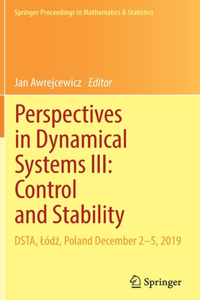 Perspectives in Dynamical Systems III: Control and Stability