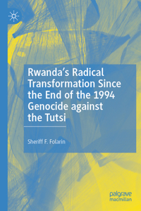 Rwanda's Radical Transformation Since the End of the 1994 Genocide Against the Tutsi